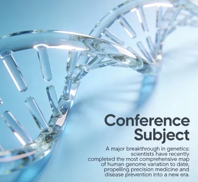 Thiết kế áp phích giáo dục phong cách C4D cho buổi chia sẻ tại diễn đàn học thuật. Đối tượng chính là chuỗi xoắn kép DNA thủy tinh trong suốt. Bố cục xéo: góc dưới bên phải thể hiện tiêu đề lớn với font xám đậm: "Conference Subject"; bên dưới với font nhỏ hơn: "Một đột phá lớn về di truyền: các nhà khoa học vừa hoàn thành bản đồ đa dạng bộ gen người toàn diện nhất đến nay, thúc đẩy y học chính xác và phòng ngừa bệnh sang một kỷ nguyên mới."